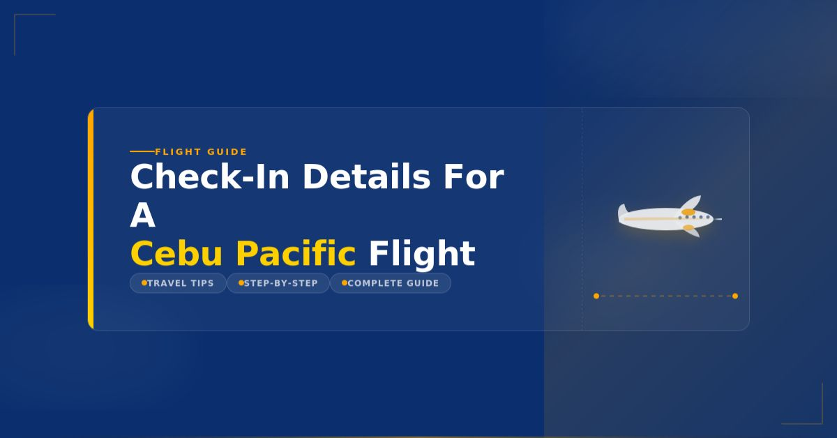 How to Check-In with Cebu Pacific: Tips and Steps How to Check-In with Cebu Pacific: Tips and Steps